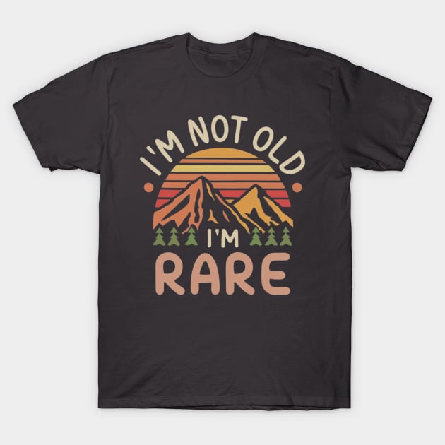 I am not old I am rare T-Shirt by Swag Like Desi